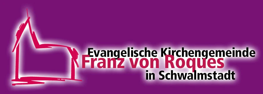 Evangelische Kirchengemeinde Franz von Roques in Schwalmstadt Treysa